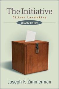 Cover image for The Initiative: Citizen Lawmaking, Second Edition