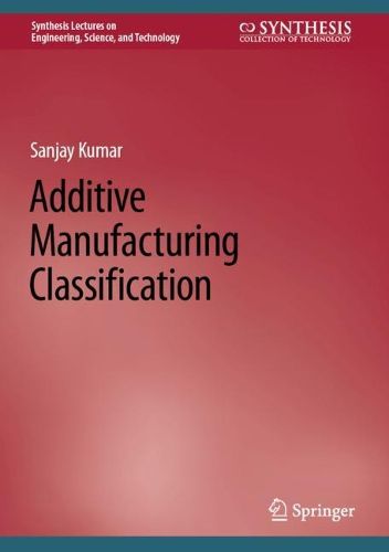 Cover image for Additive Manufacturing Classification