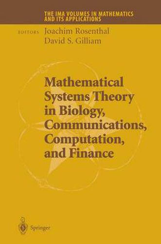 Mathematical Systems Theory in Biology, Communications, Computation and Finance