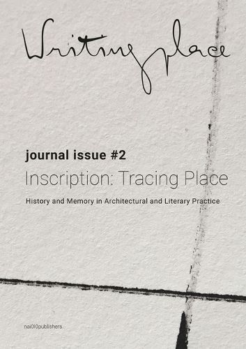 Cover image for Writingplace Journal for Architecture and Literature #2 - Inscription: Tracing place. History and ..