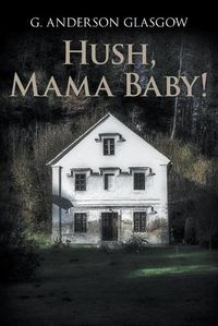 Cover image for Hush, Mama Baby!