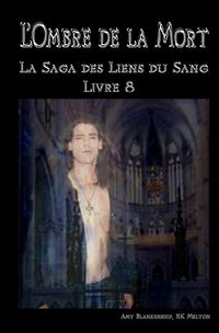 Cover image for L'Ombre de la Mort: Les Liens du Sang-Livre 8