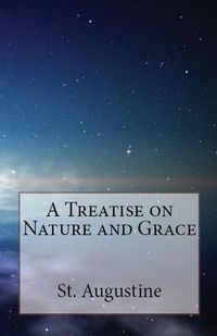 Cover image for A Treatise on Nature and Grace