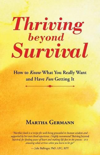 Cover image for Thriving beyond Survival: How to Know What You Really Want and Have Fun Getting It