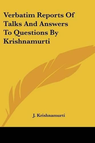 Verbatim Reports of Talks and Answers to Questions by Krishnamurti