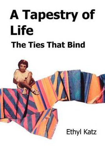 Cover image for A Tapestry of Life: The Ties That Bind