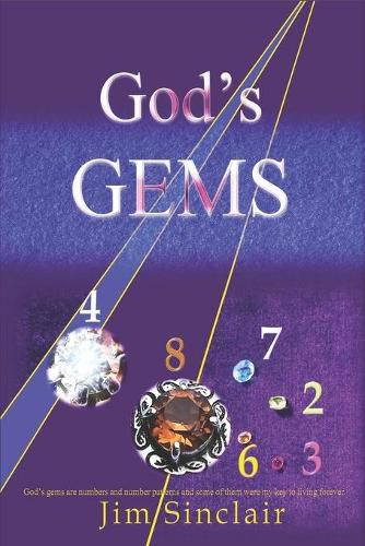 Cover image for God's Gems: God's gems are numbers and number codes which are provably non-random for which I can find no natural explanation.