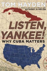 Cover image for Listen, Yankee!: Why Cuba Matters
