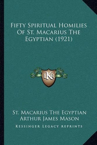 Fifty Spiritual Homilies of St. Macarius the Egyptian (1921)