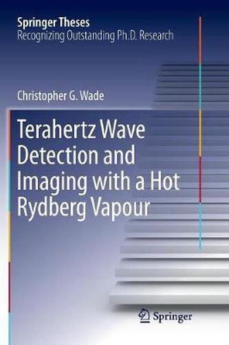 Cover image for Terahertz Wave Detection and Imaging with a Hot Rydberg Vapour