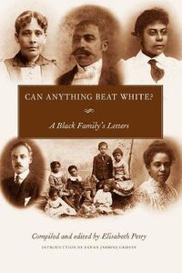 Cover image for Can Anything Beat White?: A Black Family's Letters