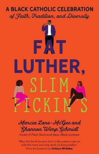 Cover image for Fat Luther, Slim Pickin's: A Black Catholic Celebration of Faith, Tradition, and Diversity