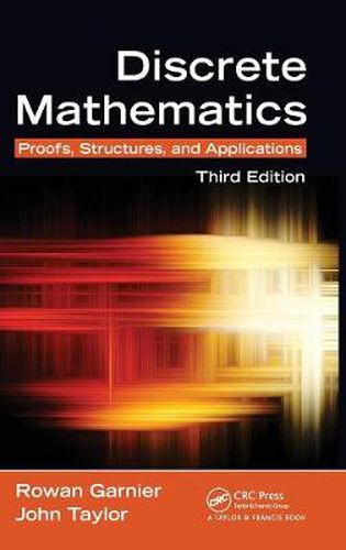 Cover image for Discrete Mathematics: Proofs, Structures and Applications, Third Edition