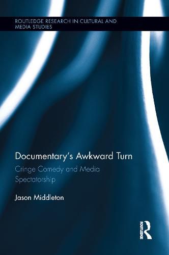 Cover image for Documentary's Awkward Turn: Cringe Comedy and Media Spectatorship