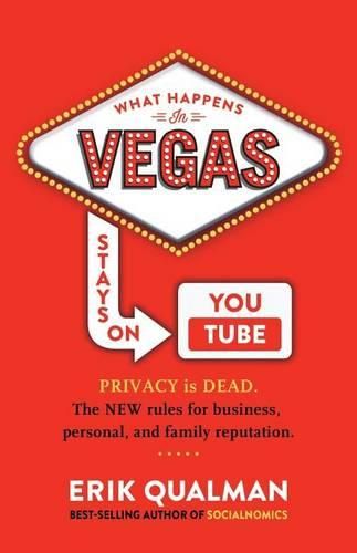 Cover image for What Happens in Vegas Stays on YouTube: Privacy Is Dead. The New Rules of Reputation.