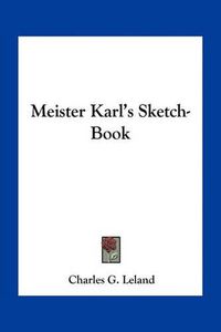 Cover image for Meister Karl's Sketch-Book