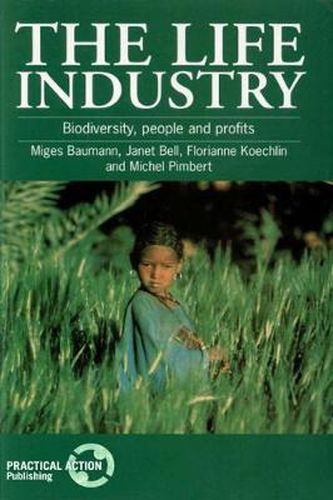 Cover image for The Life Industry: Biodiversity, People and Profits