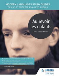 Cover image for Modern Languages Study Guides: Au revoir les enfants: Film Study Guide for AS/A-level French