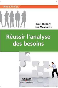 Cover image for Reussir l'analyse des besoins: Les cles pour reussir dans la fonction achats