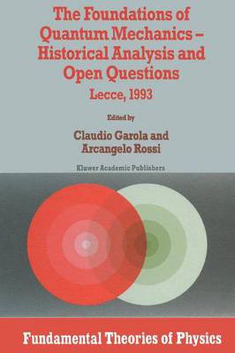 The Foundations of Quantum Mechanics: Historical Analysis and Open Questions - Lecee, 1993