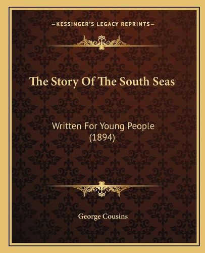 Cover image for The Story of the South Seas: Written for Young People (1894)