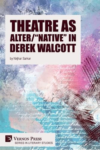 Cover image for Theatre as Alter/"Native" in Derek Walcott