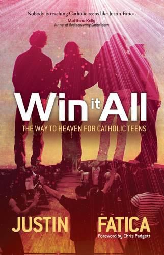 Cover image for Win It All: The Way to Heaven for Catholic Teens