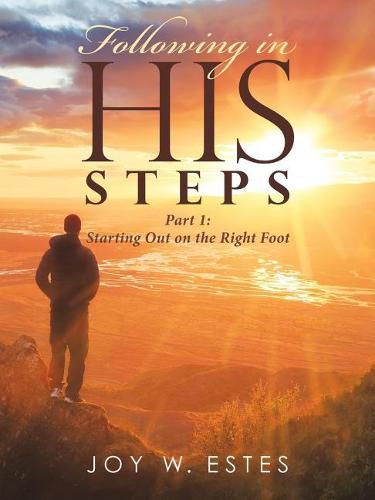 Cover image for Following in His Steps: Part I: Starting Out on the Right Foot