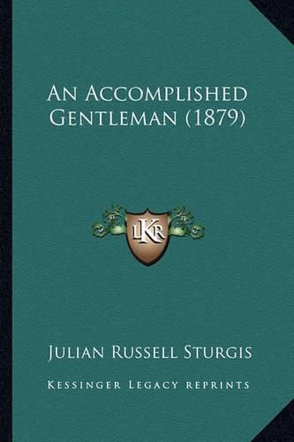 Cover image for An Accomplished Gentleman (1879)