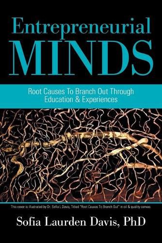 Cover image for Entrepreneurial Minds: Root Causes to Branch out Through Education & Experiences