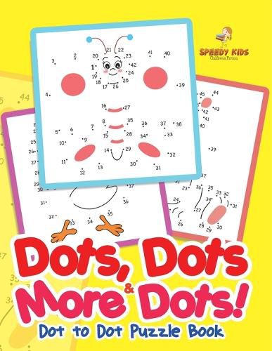 Cover image for Dots, Dots & More Dots! Dot to Dot Puzzle Book