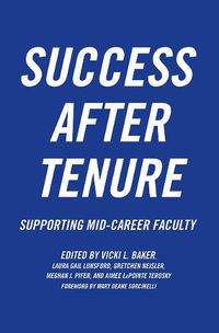 Cover image for Success After Tenure: Supporting Mid-Career Faculty