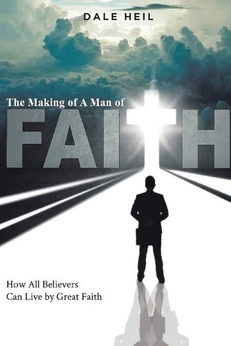 The Making of a Man of Faith