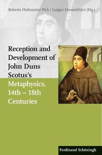 Cover image for Reception and Development of John Duns Scotus' Metaphysics, 14th - 18th Centuries