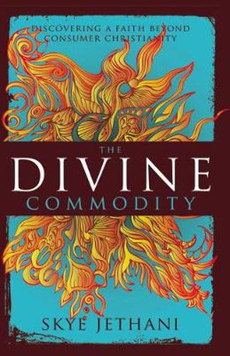 Cover image for The Divine Commodity: Discovering a Faith Beyond Consumer Christianity