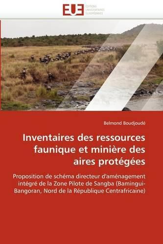 Cover image for Inventaires Des Ressources Faunique Et Mini Re Des Aires Prot G Es