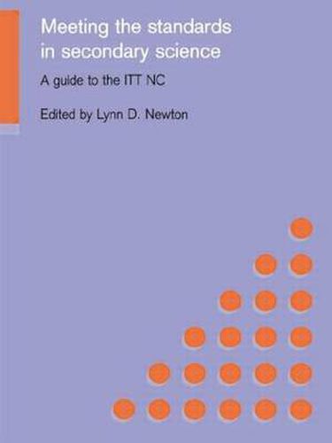 Cover image for Meeting the Standards in Secondary Science: A Guide to the ITT NC