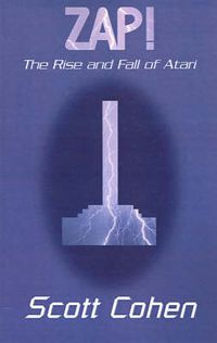 Cover image for ZAP!: The Rise and Fall of Atari