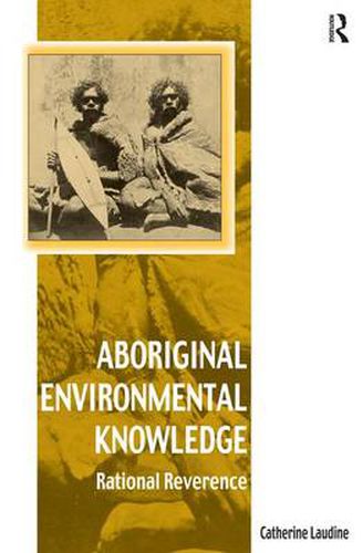 Cover image for Aboriginal Environmental Knowledge: Rational Reverence