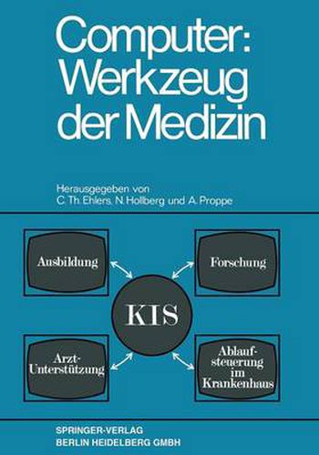 Cover image for Computer: Werkzeug Der Medizin: Kolloquium Datenverarbeitung Und Medizin 7.-9. Oktober 1968 Schloss Reinhartshausen in Erbach Im Rheingau