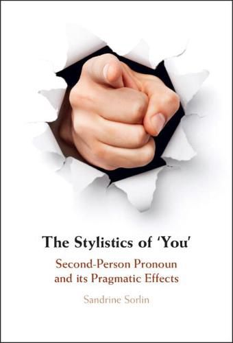 Cover image for The Stylistics of 'You': Second-Person Pronoun and its Pragmatic Effects