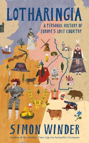 Cover image for Lotharingia: A Personal History of Europe's Lost Country