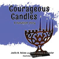 Cover image for Courageous Candles: A Hanukkah Story