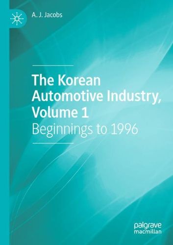 Cover image for The Korean Automotive Industry, Volume 1