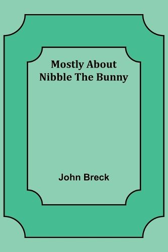 Mostly About Nibble the Bunny