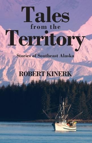 Cover image for Tales from the Territory: Stories of Southeast Alaska