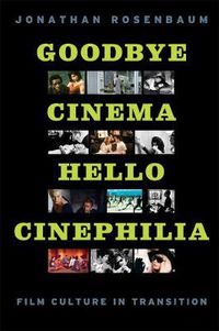 Cover image for Goodbye Cinema, Hello Cinephilia