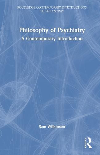 Cover image for Philosophy of Psychiatry: A Contemporary Introduction
