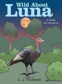 Cover image for Wild About Luna: A Book for Children