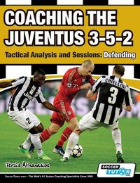 Cover image for Coaching the Juventus 3-5-2 - Tactical Analysis and Sessions: Defending